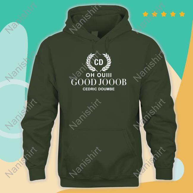 Oh Ouiii Good Jooob Cedric Doumbe T Shirts