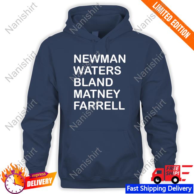 Official Newman Waters Bland Matney Farrell T Shirt