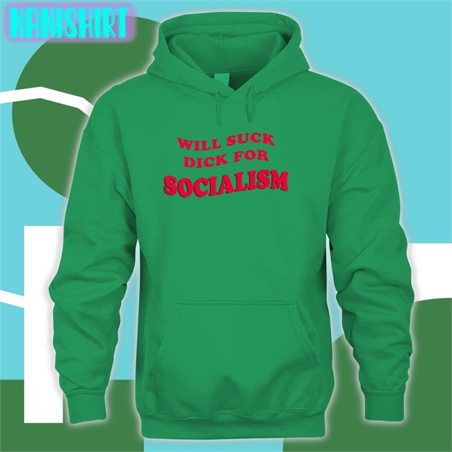 Will Suck Dick For Socialism T-Shirt Will Suck Dick For Socialism Shirts Owen Jones