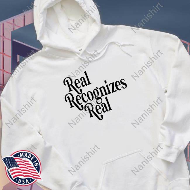 Real Recognizes Real White Sweatshirt