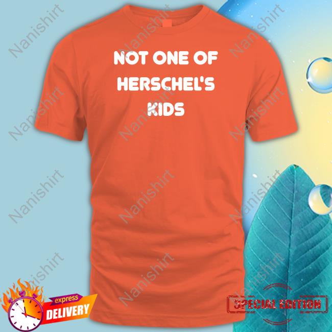 Not One of Herschel's Kids Tee