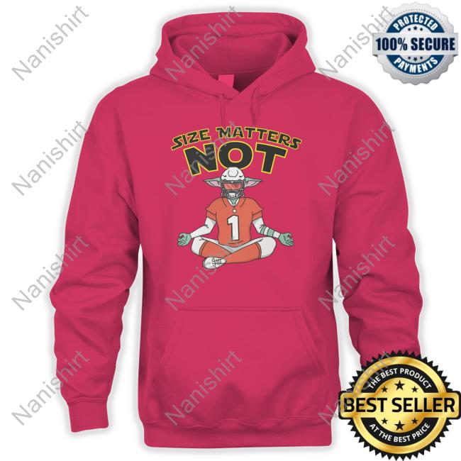 Size Matters Not T Shirt That Franchise Guy Size Matters Not Hooded Sweatshirt