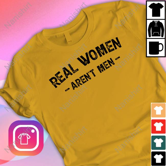 Official Real Women Aren't Men Tee