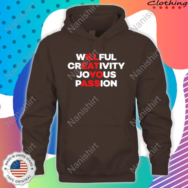 Official Willful Creativity Joyous Passion Sweatshirt