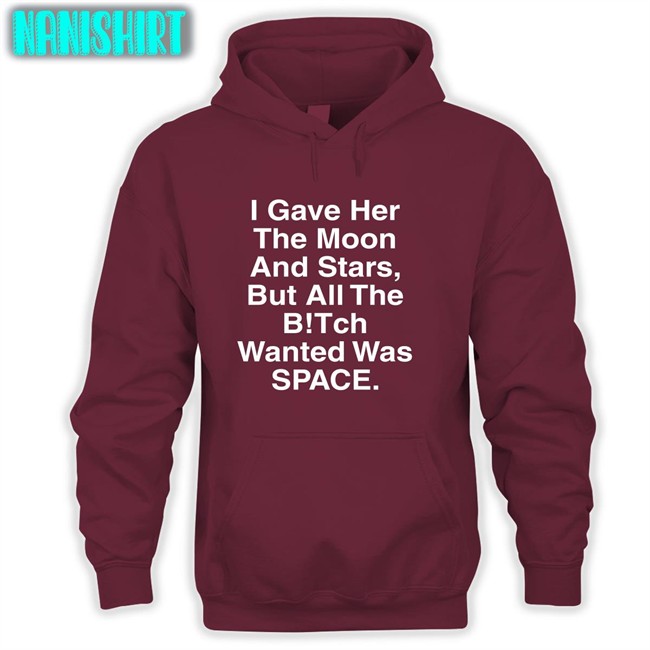 I Gave Her The Moon And Stars Tee Shirts That Go Hard Shirts That Go Hard I Gave Her The Moon And Stars Classic Shirt 2022