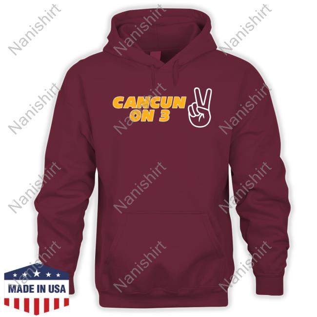 Cancun On 3 Shirt Funny Cancun On 3 T Shirts