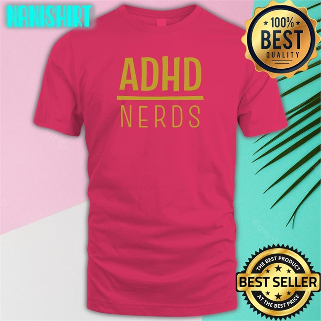 ADHD Nerds Tee Shirt Adhd Jesse Shop Adhd Jesse Shop ADHD Nerds Long Sleeve T Shirt