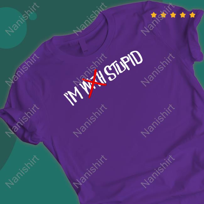I'm With Stupid Funny Tee Shirts
