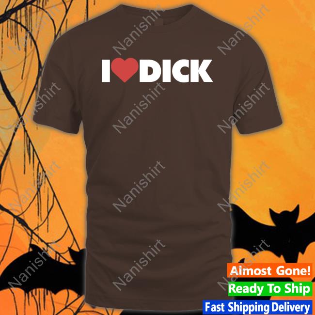 I Love Dick Shirts