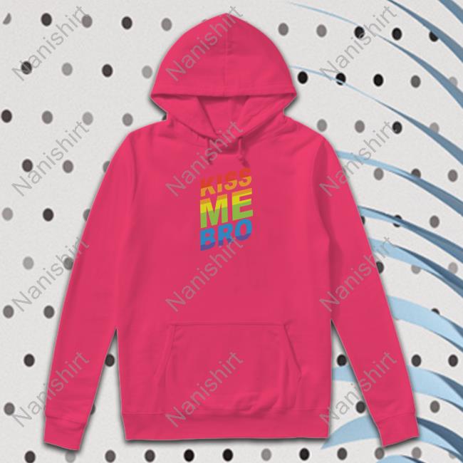 Kiss Me Bro Shirt