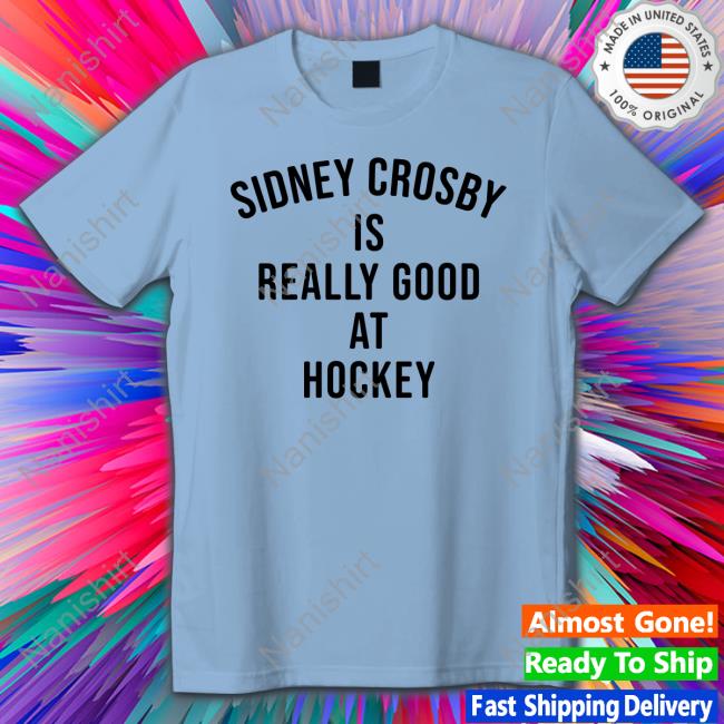 Sidney Crosby Is Really Good At Hockey Long Sleeve T Shirt
