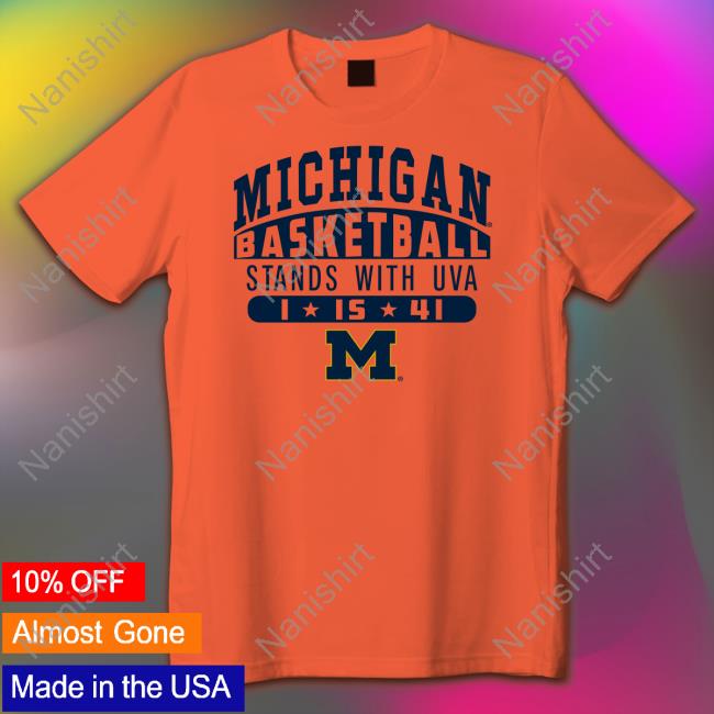 Michigan Basketball Stands With Uva Chandler Davis Jr Perry Shirts Michigan Basketball Stands With Uva Shirts Alejandro Zuniga