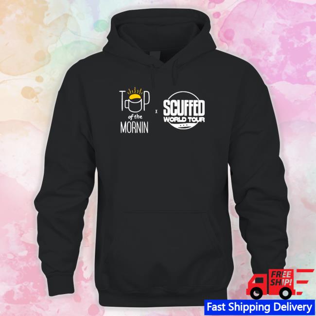 Top of the mornin coffee scuffed world tour Hooded Sweatshirt
