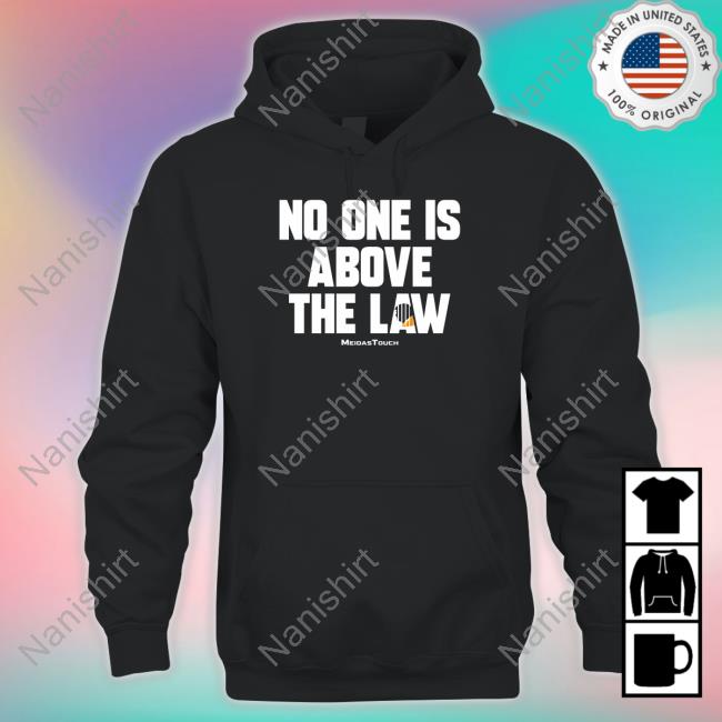 No One Is Above The Law Tee