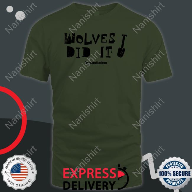 Wolves Did It Shirts Wolves Did It T-Shirt