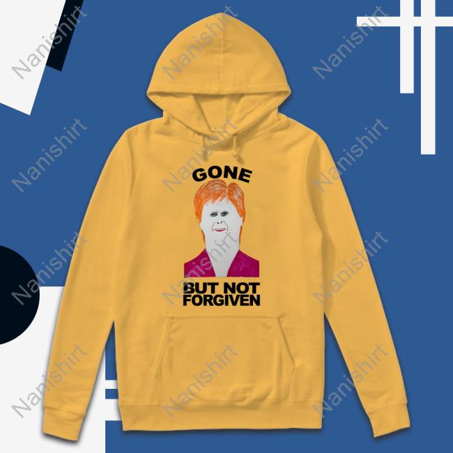 Gone But Not Forgiven Sweatshirt