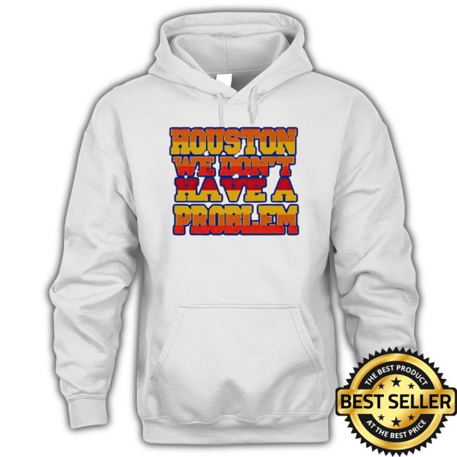 Houston We Don’t Have A Problem Sweater