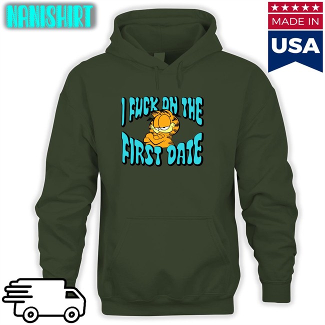 Shirts That Go Hard Garfield I Fuck On The First Date Tank Top Shirtsthtgohard Garfield I Fuck On The First Date Hoodie