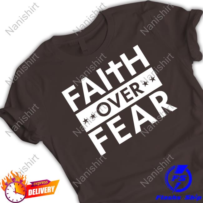 Official Faith Over Fear Shirt Real Matt Couch