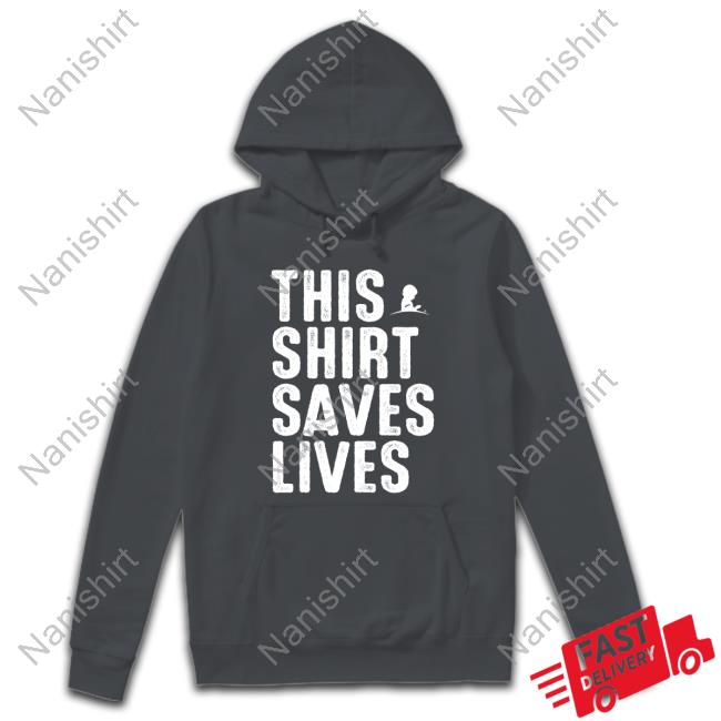 This Shirt Saves Lives Edition Limited Shirt 2022