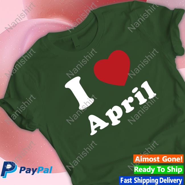 Official I Love April Cap Official I Love April Shirt