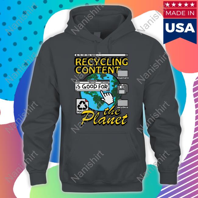 Recycling Content Is Good For The Planet Hoodie