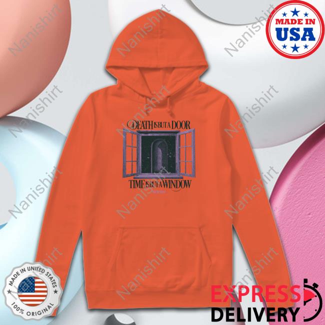 Death Is But A Door Hooded Sweatshirt You Are Good