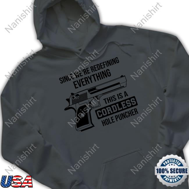 Clown World Store Since We're Redefining Everything, This Is A Cordless Hole Puncher Shirt