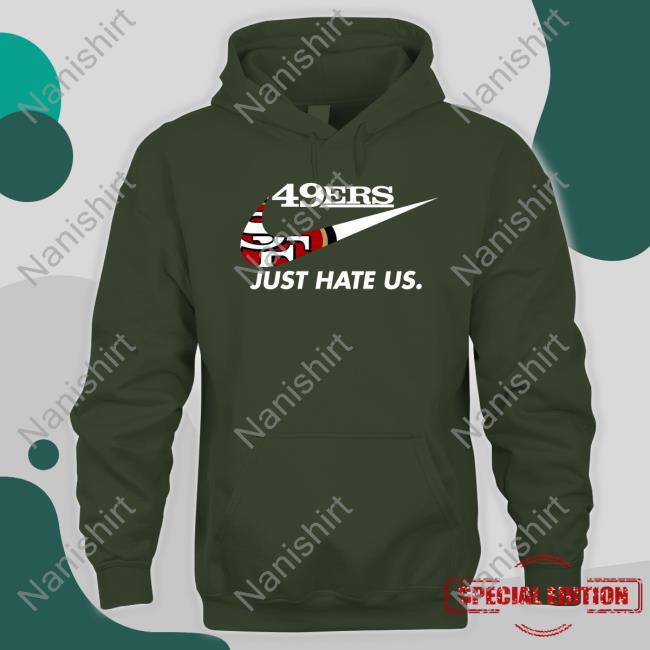 Kyle Shanahan Reginald B Myers 49Ers Just Hate Us Shirt San Francisco 49Ers 49Ers Just Hate Us Shirts