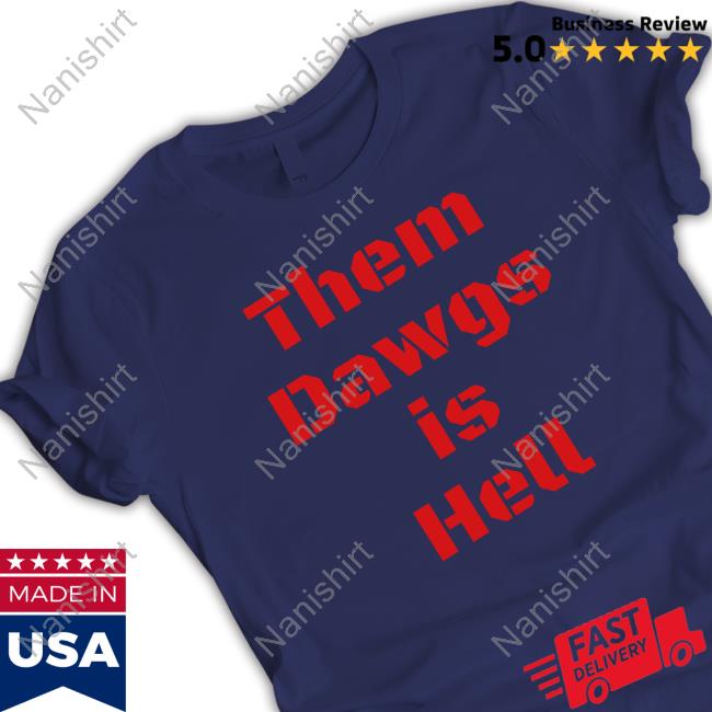 Official Georgia Football Them Dawgs Is Hell T Shirt Official Them Dawgs Is Hell Hoodie
