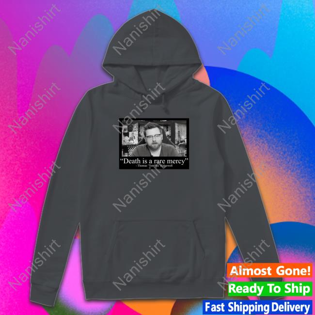 Death Is A Rare Mercey Thomas Tomska Ridgewell Sweatshirts