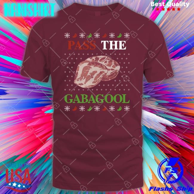 Pass The Gabagool Tacky Shirts Pass The Gabagool Tacky Shirts Shitheadsteve Shop