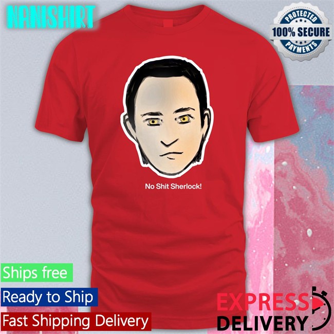 No Shit Sherlock Sweatshirt Brent Spiner No Shit Sherlock Tee Roxcraft