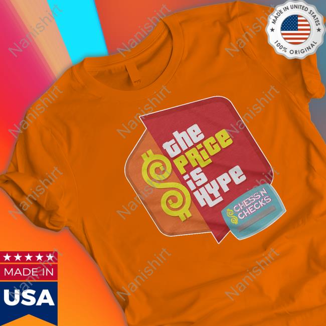 Official Chess N Checks Shop The Price Is Hype Long Sleeve Tee Shirt