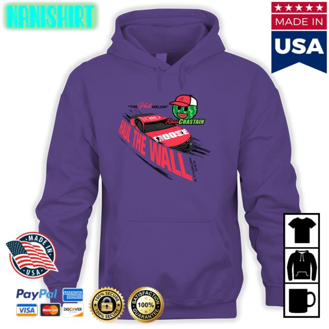 Melon Man Brand Merch The Hail Melon Haul The Wall Ross Chastain Championship 4 Tee Shirt Melon Man Brand Merch The Hail Melon Haul The Wall Ross Chastain Championship 4 Hooded Sweatshirt