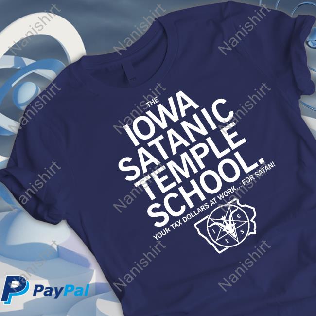 The Iowa Satanic Temple School Raygun Iowa Satanic School The Iowa Satanic Temple School Your Tax Dollars At Work For Satan Shirt Raygun Merch