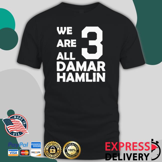 We Are All Damar Hamlin Tee Shirt