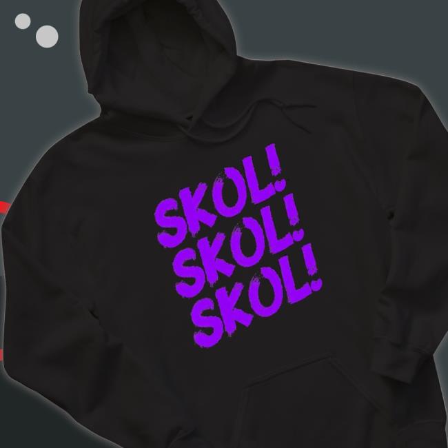 Skol Skol Skol Minnesota Tball For Minnesota Fans Hoodie Skol Skol Skol Minnesota Tball For Minnesota Fans Shirts