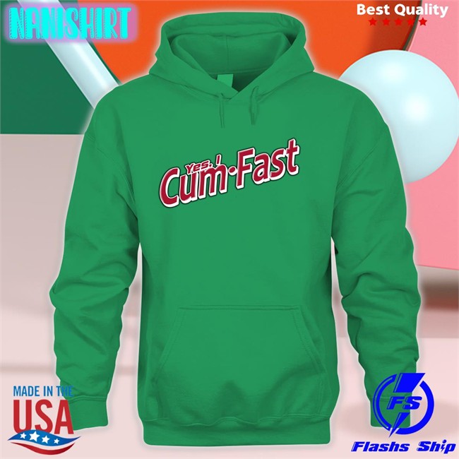 Shirts That Go Hard Yes I Cum Fast Edition Limited Hoodie Shirtsthtgohard Shirts That Go Hard Yes I Cum Fast Tee Shirt