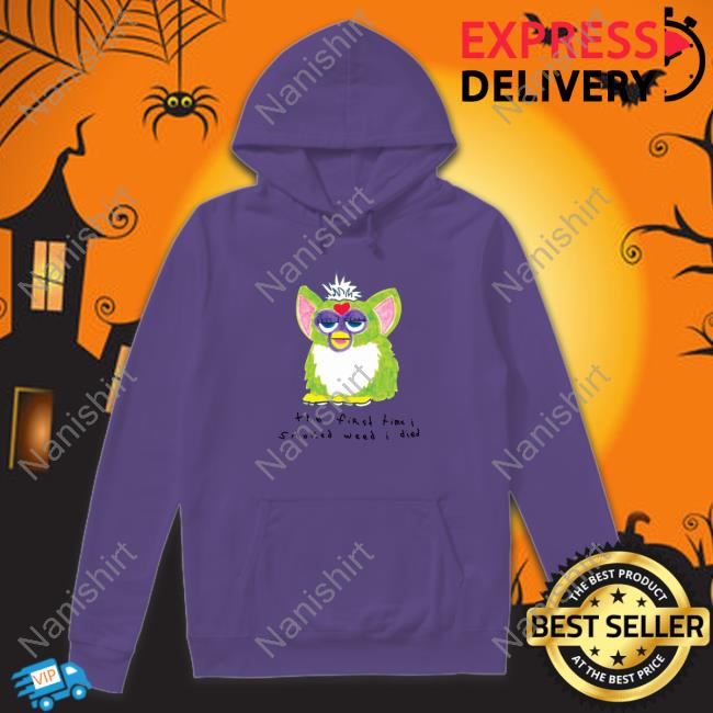 The First Time I Smoked Weed I Died T-Shirt Shirtsthtgohard The First Time I Smoked Weed I Died Sweatshirt