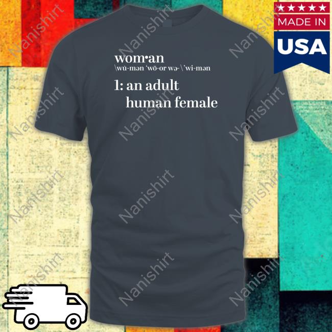 Definition Of Woman T-Shirt Woman An Adult Human Female Shirt The Daily Wire Store Long Sleeve T Shirt