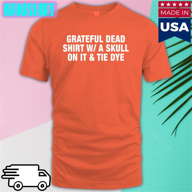 Shirts That Go Hard Grateful Dead Shirt WA Skull On It Tie Dye Hooded Sweatshirt Shirtsthtgohard Shirtsthtgohard Shirts That Go Hard Grateful Dead Shirt WA Skull On It Tie Dye Shirt
