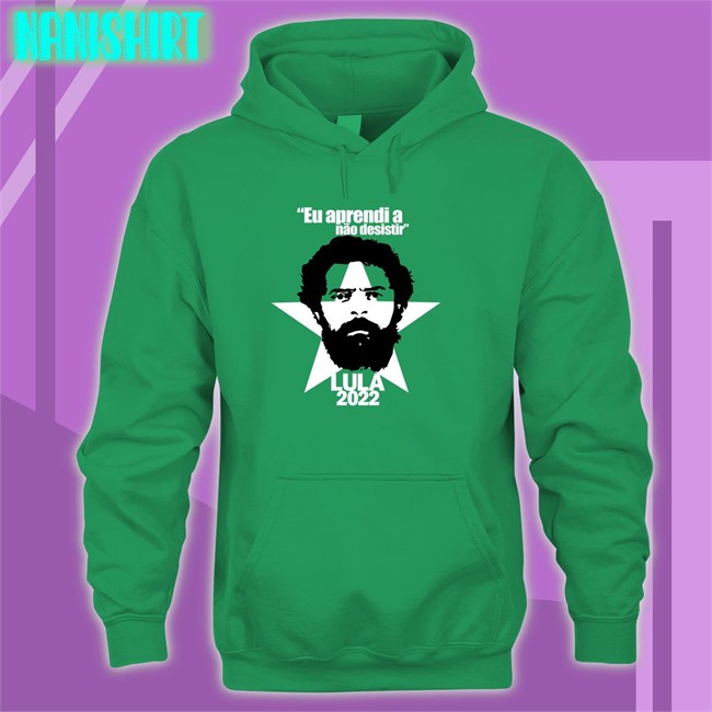 Eu Aprendi A Não Desistir Lula 2022 Tee Eu Aprendi A Não Desistir Lula 2022 Shirt Luiz Inácio Lula Da Silva Juninho Pernambucano