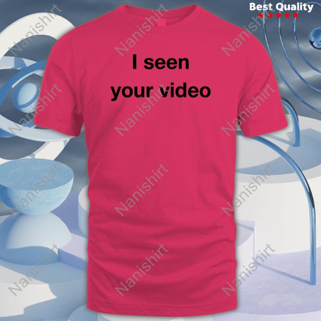 I Seen Your Video Sweatshirt