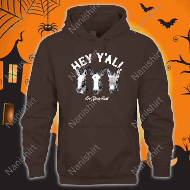 Hey Y'all Do Your Best Tee Shirt Official Arms Family Homestead Hey Y'all Do Your Best Long Sleeve T Shirt