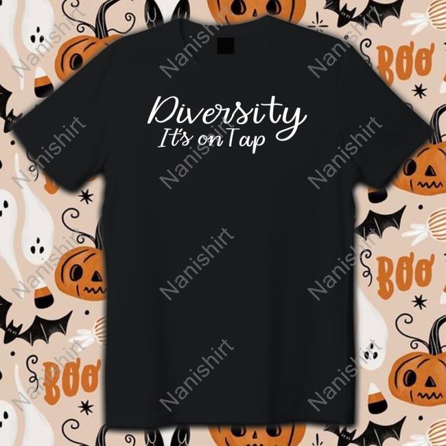 Official Diversity It's On Tap T Shirt