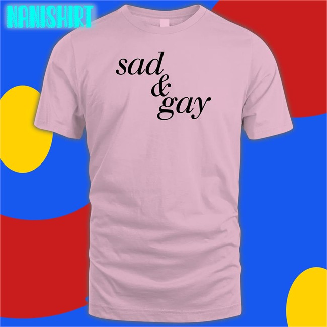 Sad & Gay Shirt Weird Thrift Store Shirts Strangethrift Sad & Gay T Shirt Weird Thrift Store Shirts