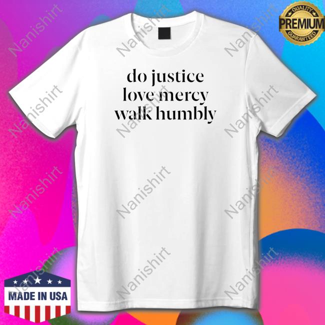 Do Justice Love Mercy Walk Humbly Sweatshirt Do Justice Love Mercy Walk Humbly Hoodie Happy Hannahdays