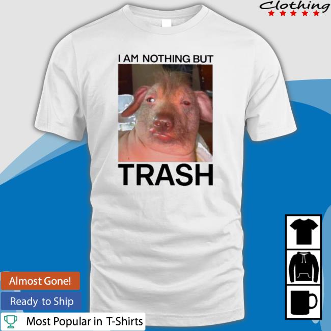 Official I Am Nothing But Trash Sweater