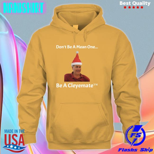 Rodger Cleye Don't Be A Mean One Be A Cleyemate Christmas Sweatshirt Rodger Cleye Merch Don't Be A Mean One Be A Cleyemate Christmas Tank Top